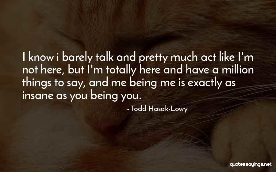 Todd Hasak-Lowy Quotes 323147