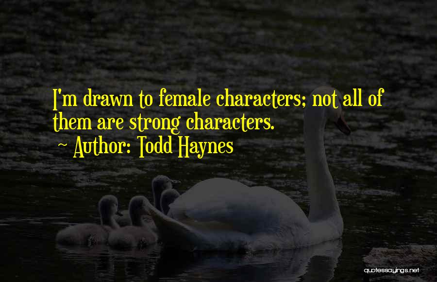 Todd Haynes Quotes 614894