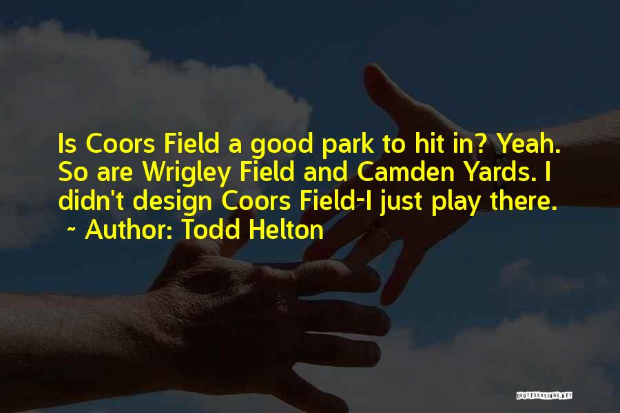 Todd Helton Quotes 2012065