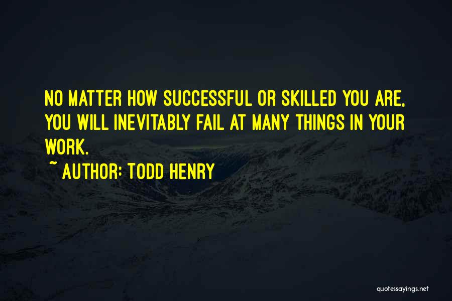 Todd Henry Quotes 419370