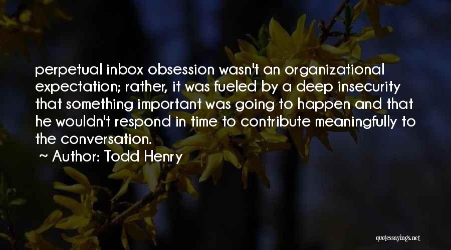 Todd Henry Quotes 538275