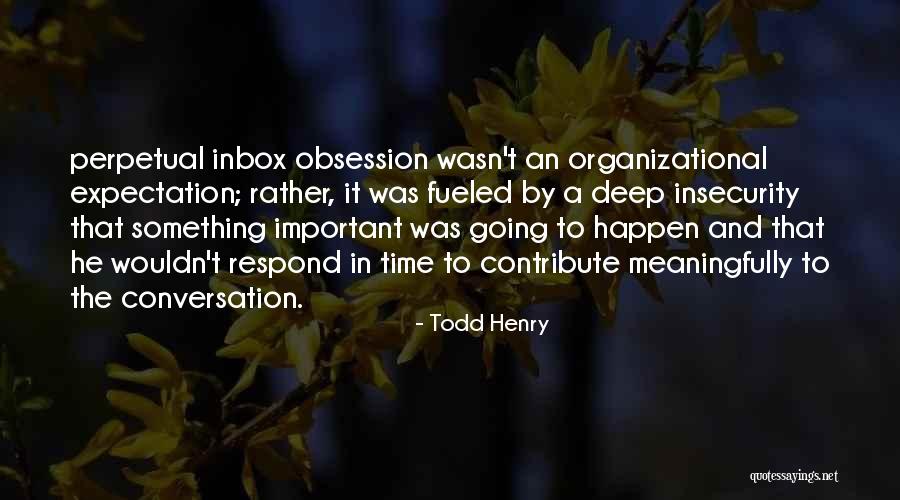 Todd Henry Quotes 538275