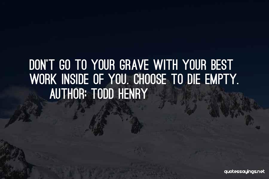 Todd Henry Quotes 769025