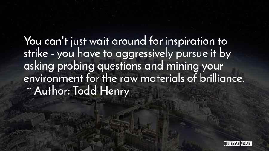 Todd Henry Quotes 889365