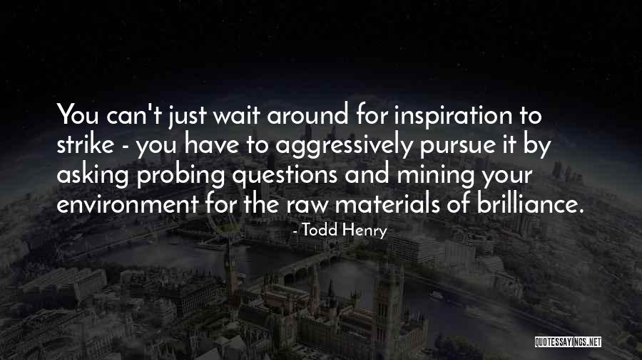 Todd Henry Quotes 889365