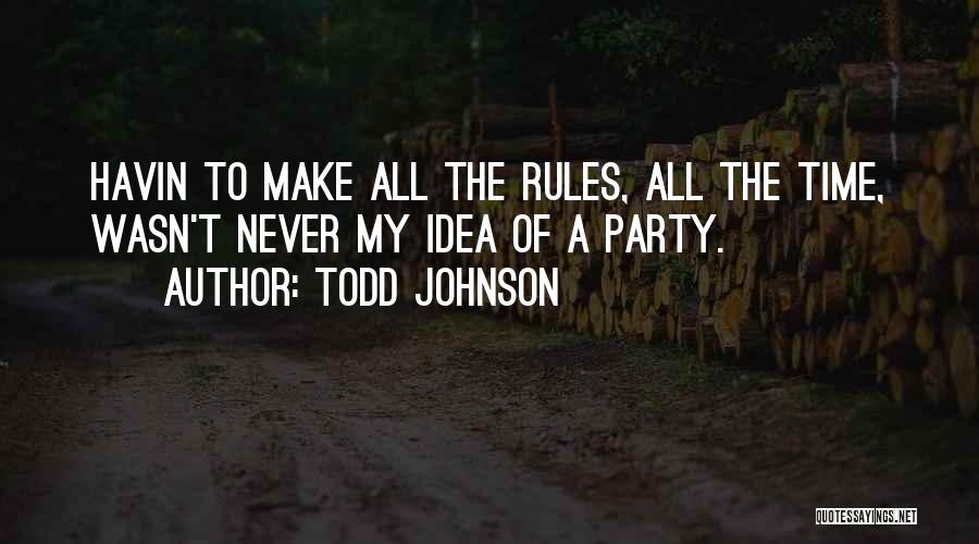 Todd Johnson Quotes 1440751