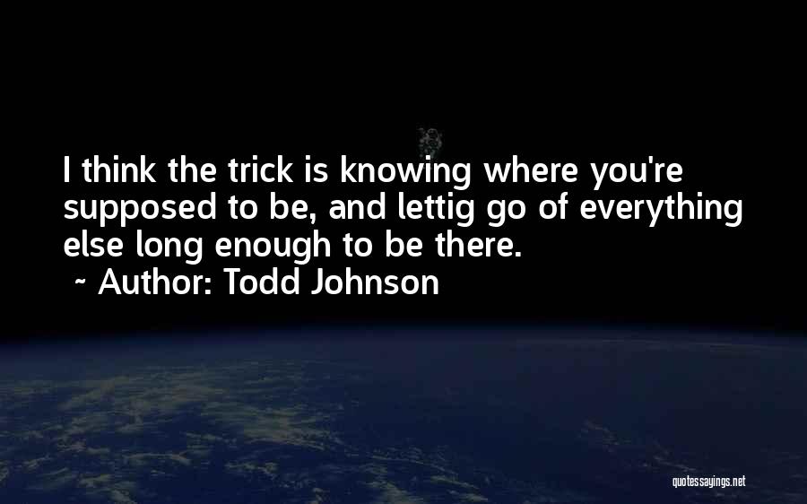 Todd Johnson Quotes 209759