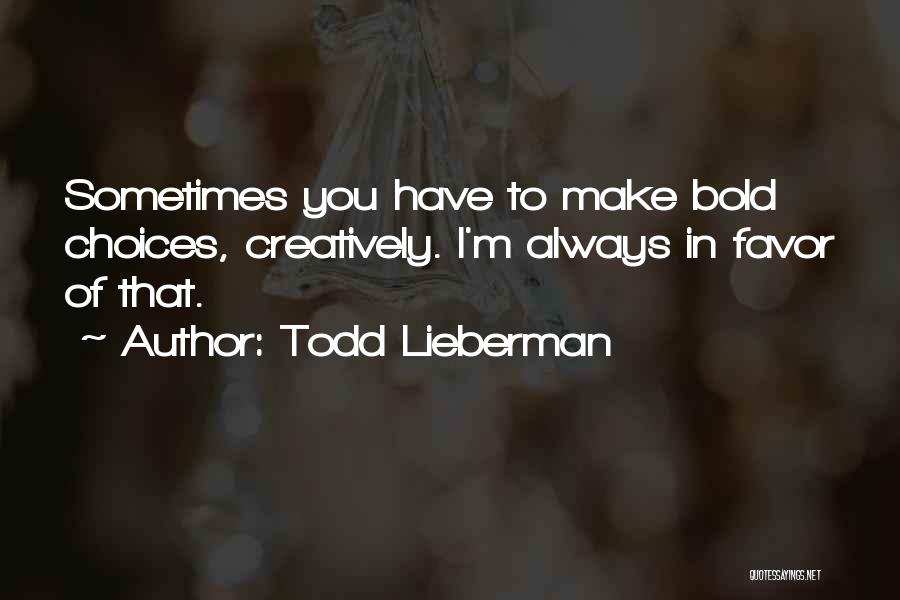 Todd Lieberman Quotes 2152618