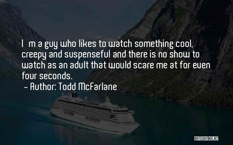 Todd McFarlane Quotes 1048806