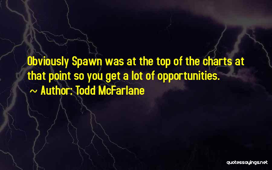 Todd Mcfarlane's Spawn Quotes By Todd McFarlane