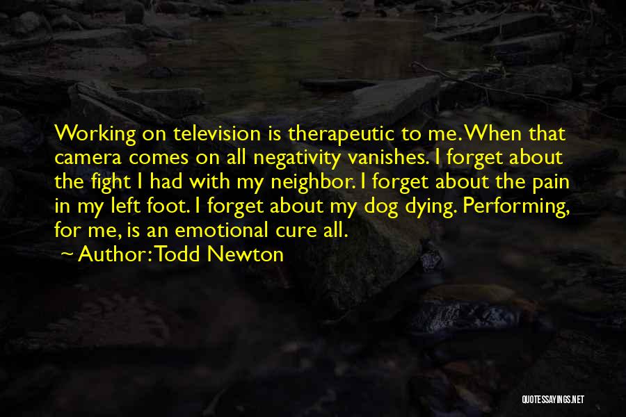 Todd Newton Quotes 662461