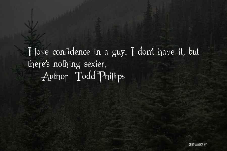 Todd Phillips Quotes 119895