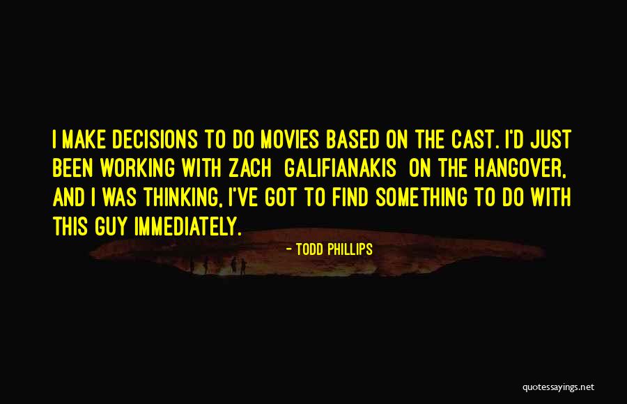 Todd Phillips Quotes 1578552