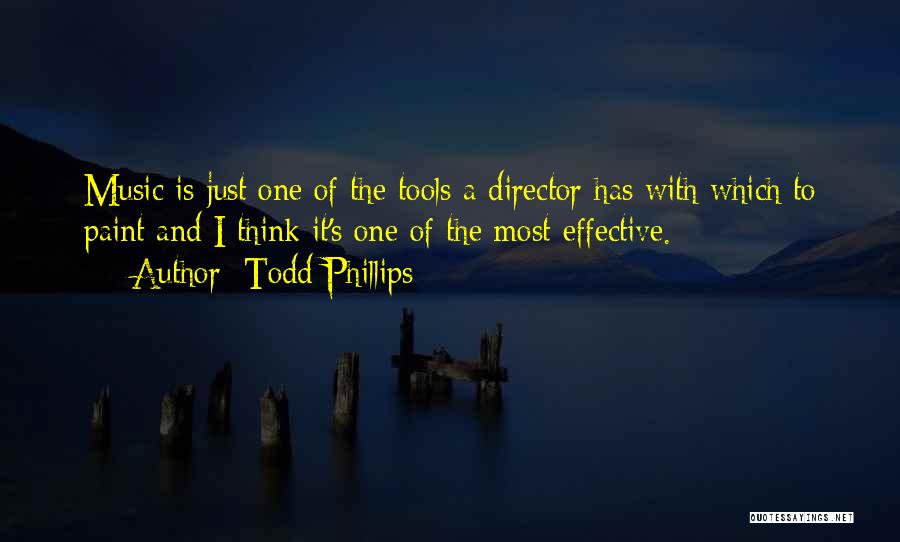 Todd Phillips Quotes 1651790
