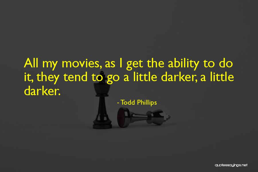 Todd Phillips Quotes 1891990