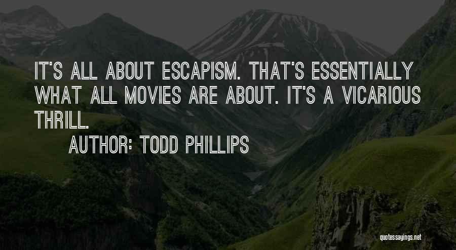 Todd Phillips Quotes 2025905