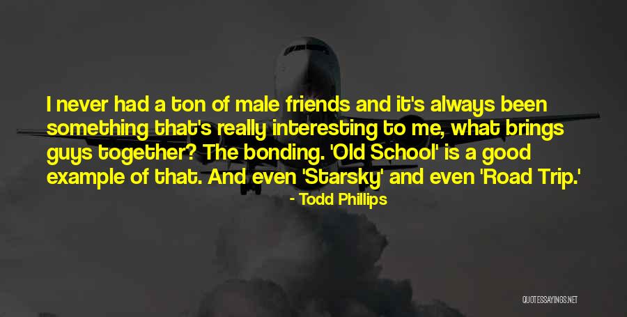 Todd Phillips Quotes 2061184