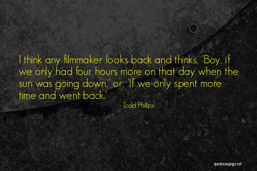 Todd Phillips Quotes 2166988