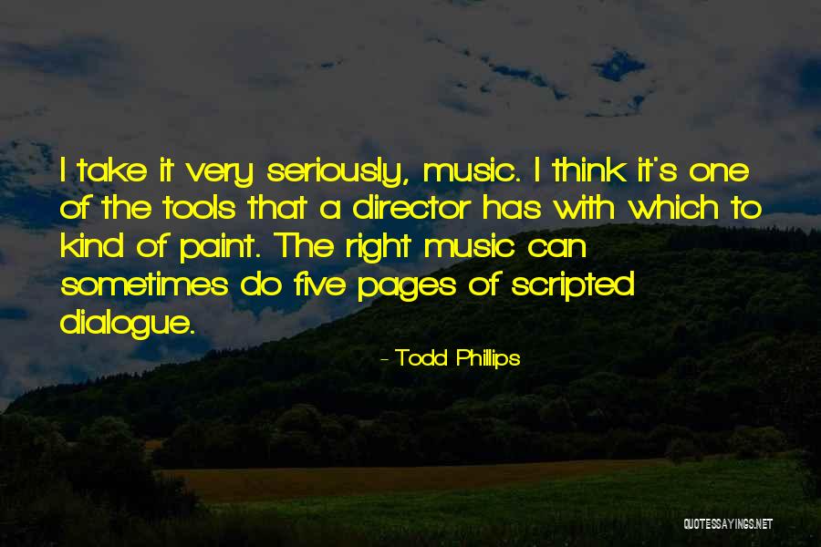 Todd Phillips Quotes 882798