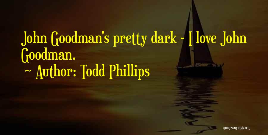 Todd Phillips Quotes 891884