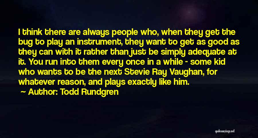 Todd Rundgren Quotes 2130409