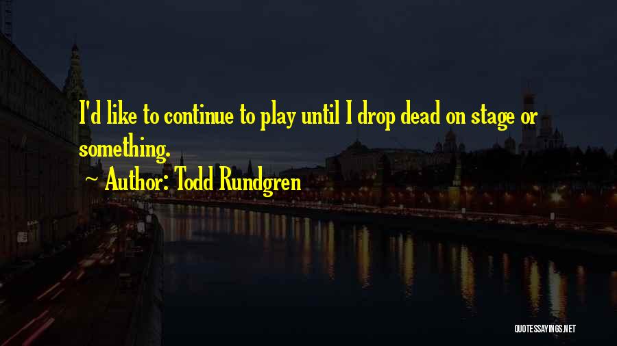 Todd Rundgren Quotes 687345