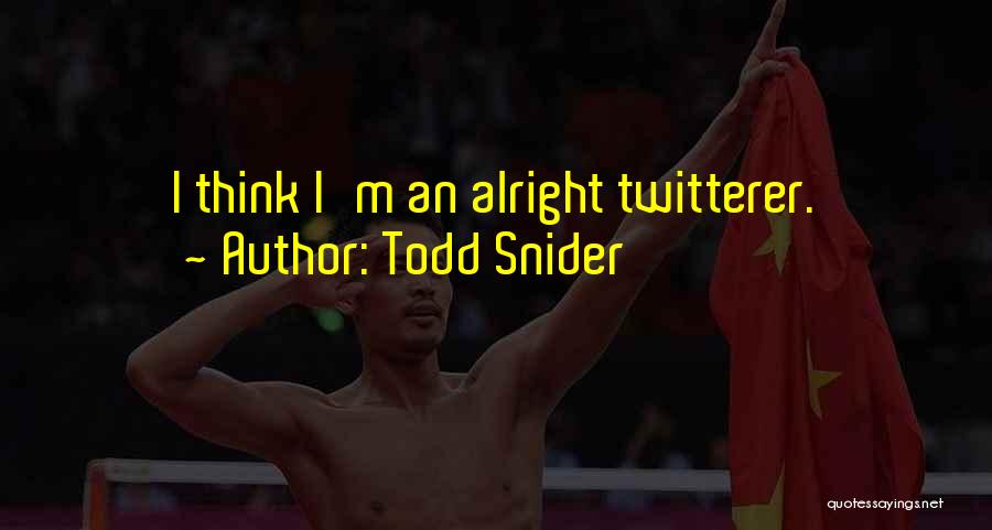 Todd Snider Quotes 1254625