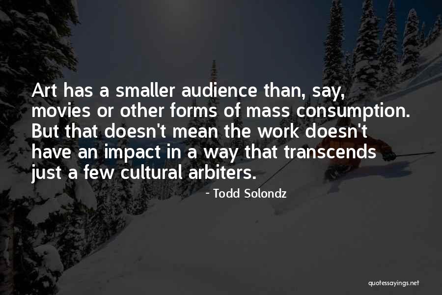 Todd Solondz Quotes 1032393 Todd Solondz Quotes 1032393