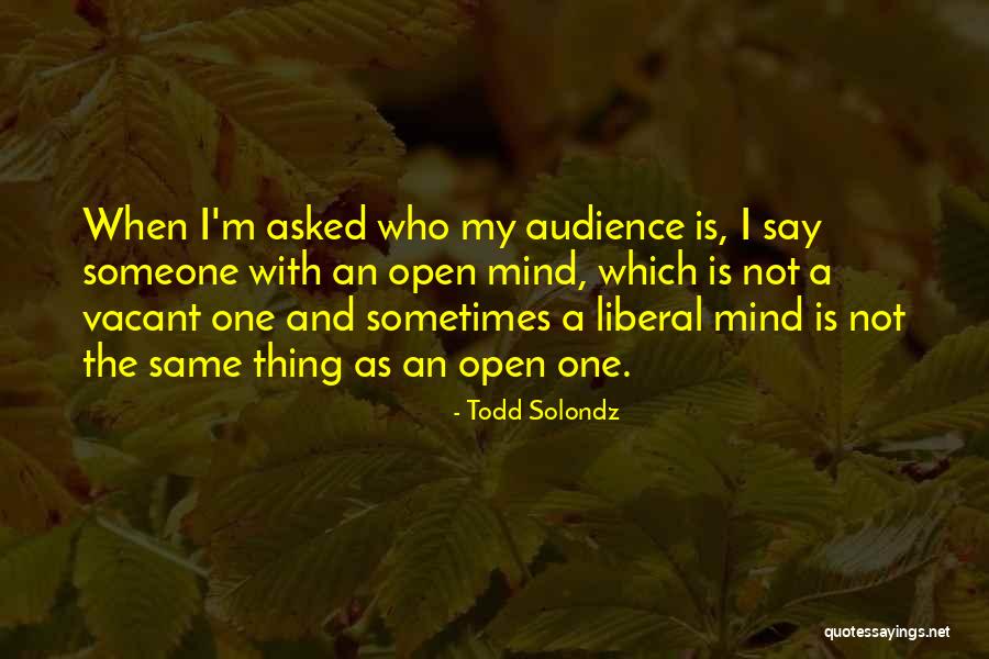 Todd Solondz Quotes 1258386 Todd Solondz Quotes 1258386