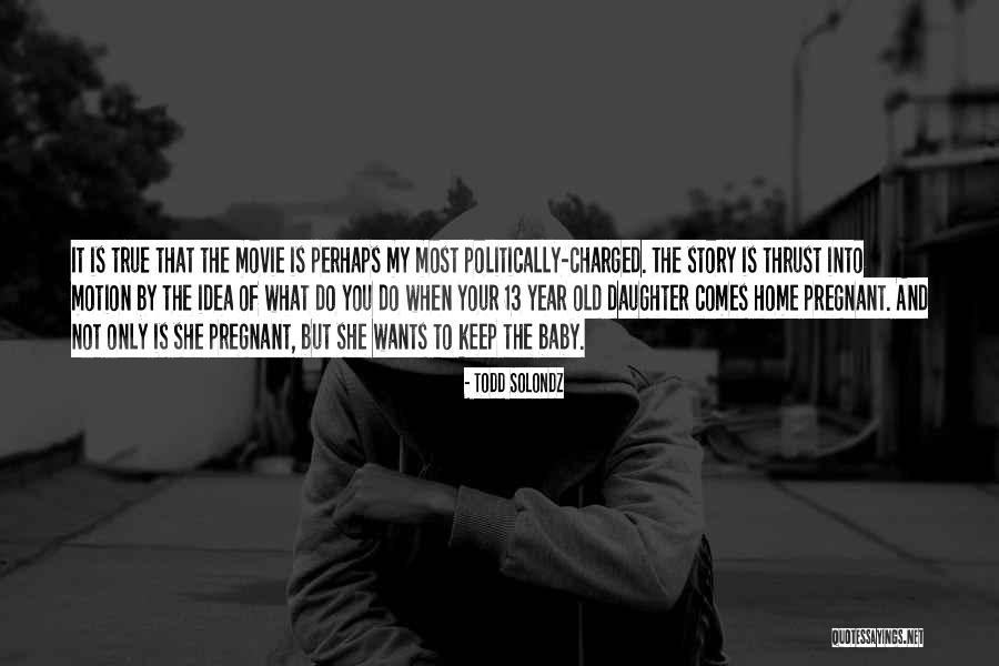 Todd Solondz Quotes 1343743 Todd Solondz Quotes 1343743