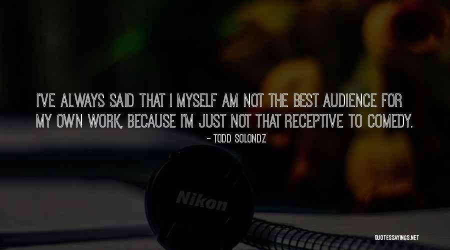 Todd Solondz Quotes 2165369 Todd Solondz Quotes 2165369