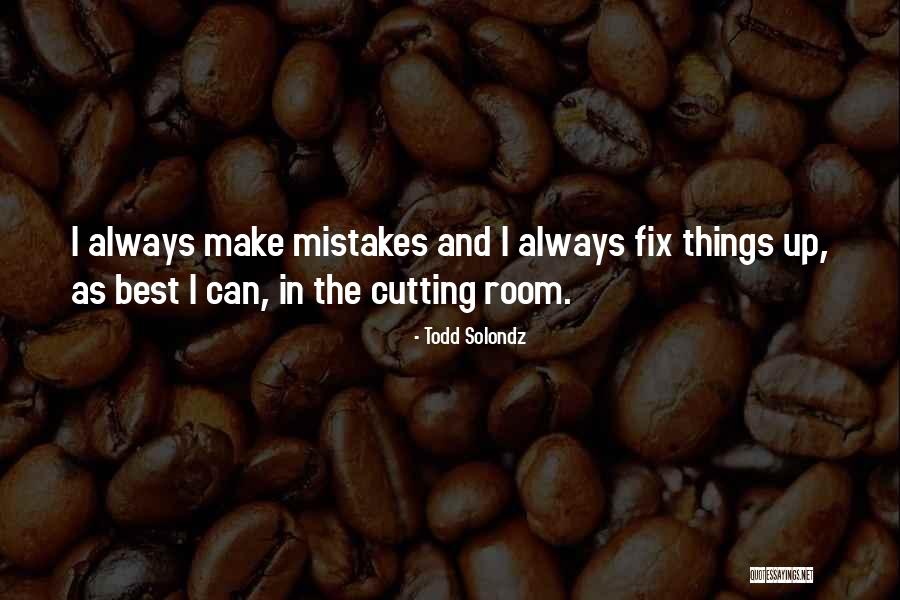 Todd Solondz Quotes 708303 Todd Solondz Quotes 708303
