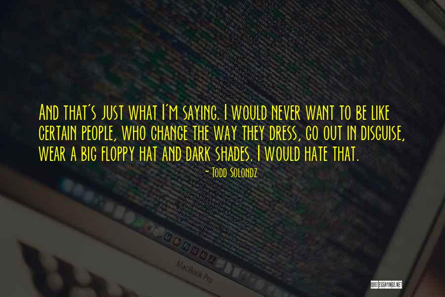 Todd Solondz Quotes 744514 Todd Solondz Quotes 744514