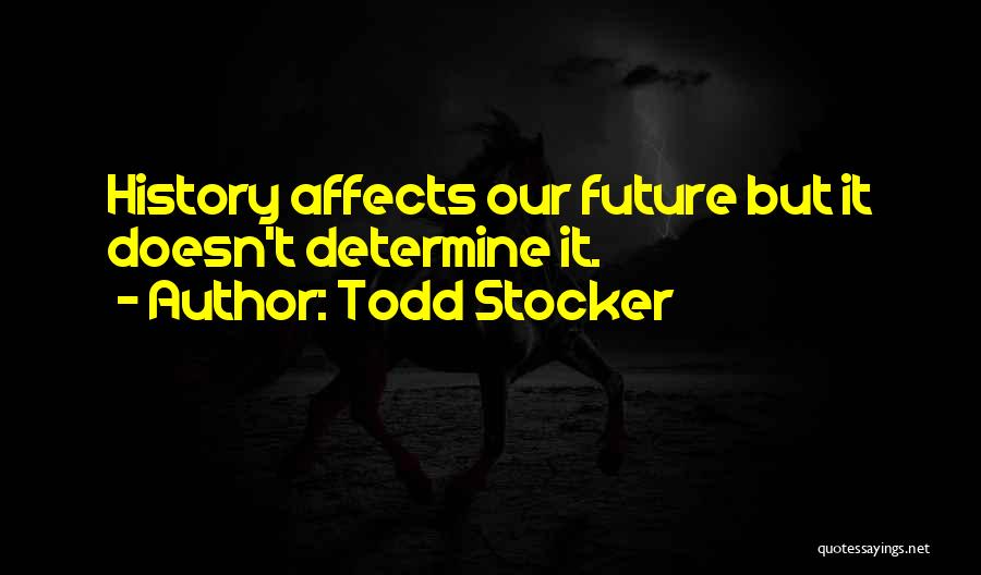 Todd Stocker Quotes 1051135
