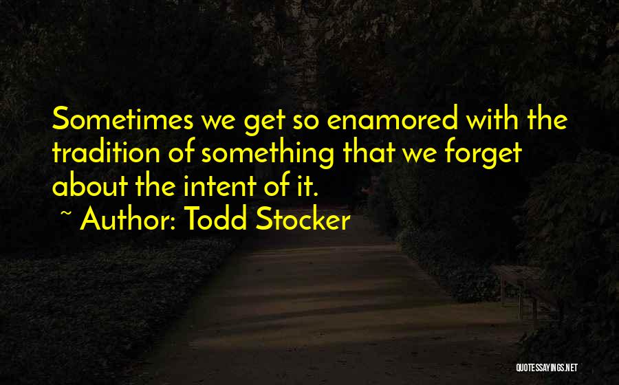 Todd Stocker Quotes 117309