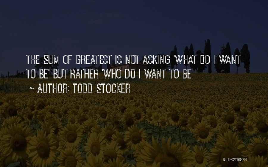Todd Stocker Quotes 1631488