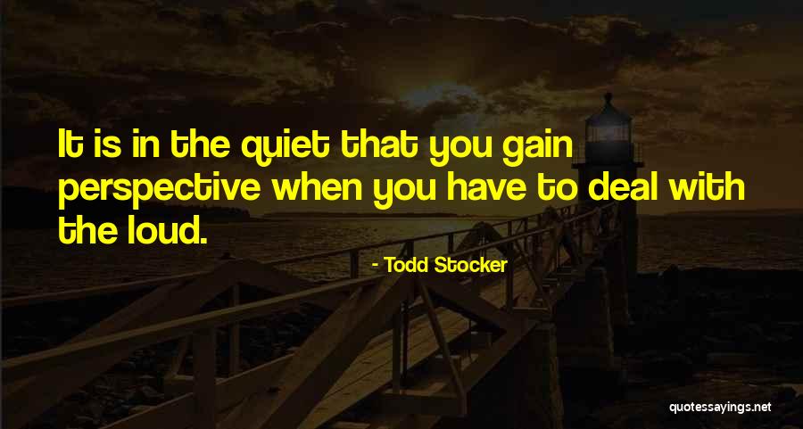 Todd Stocker Quotes 1734993