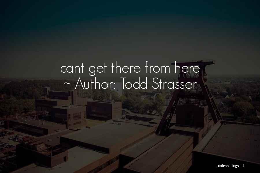 Todd Strasser Quotes 426123