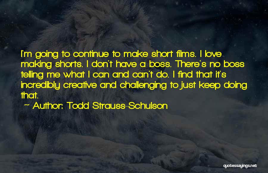 Todd Strauss-Schulson Quotes 2102763