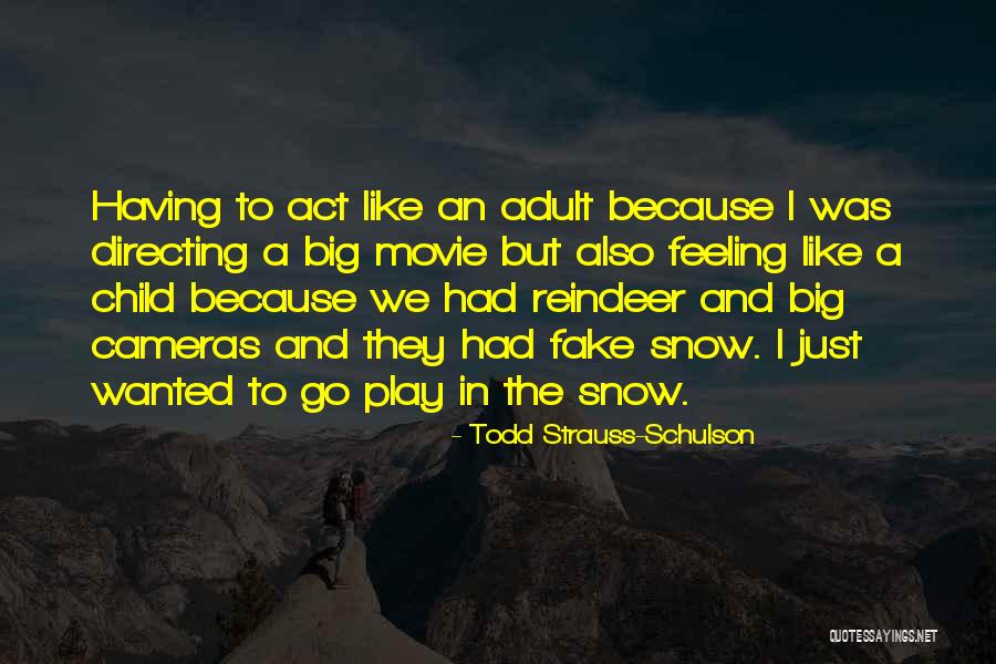 Todd Strauss-Schulson Quotes 360991