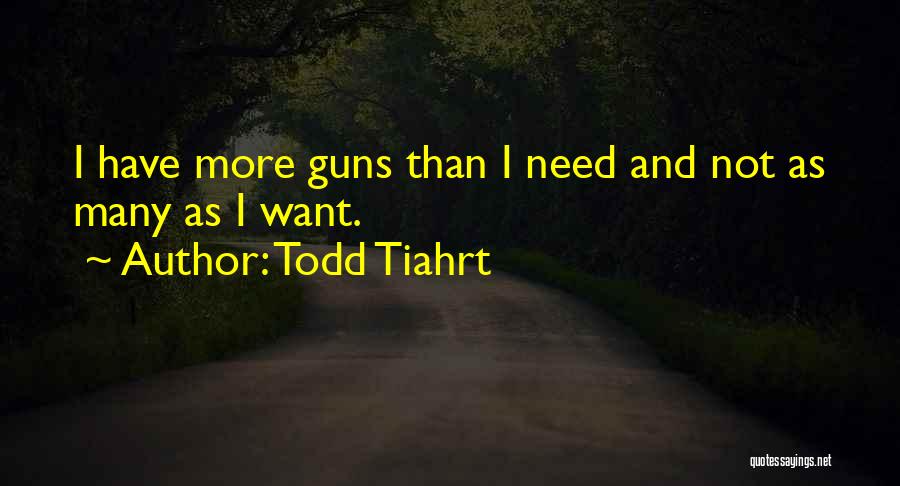 Todd Tiahrt Quotes 1967045