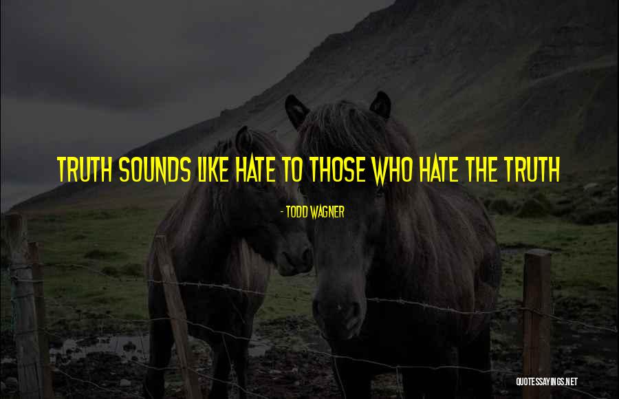 Todd Wagner Quotes 785628 Todd Wagner Quotes 785628