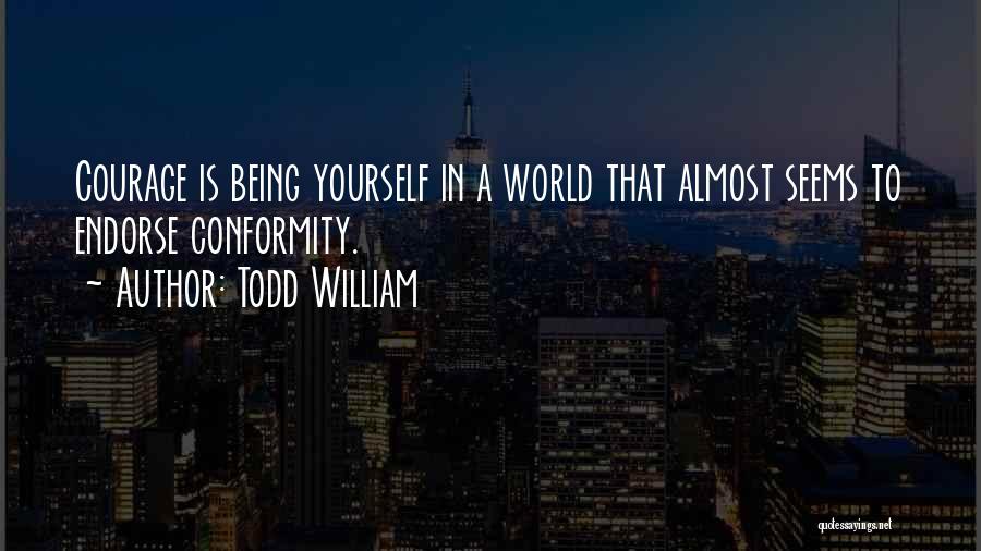 Todd William Quotes 2225696