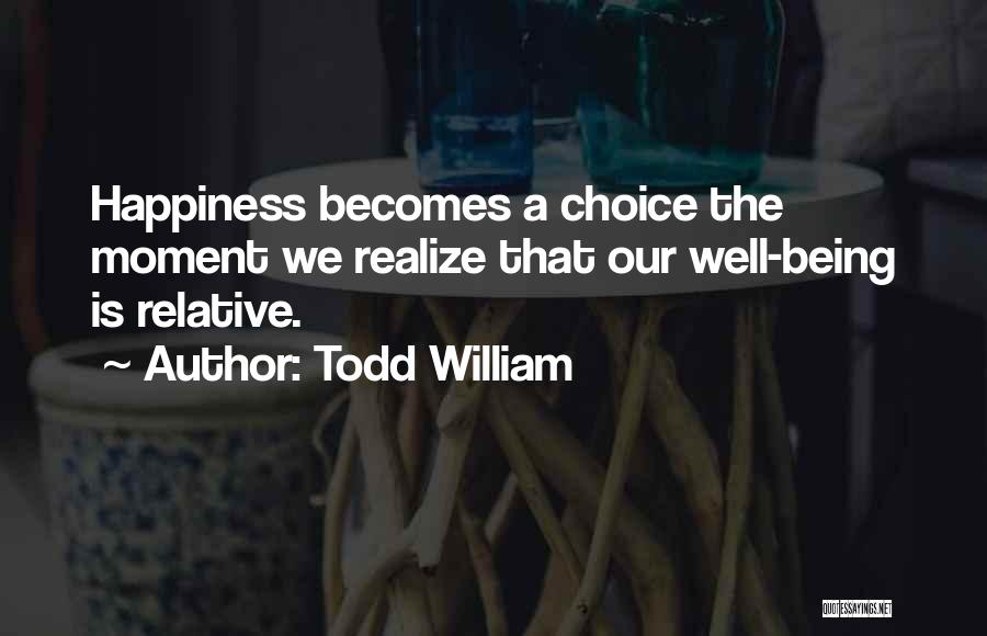 Todd William Quotes 729200