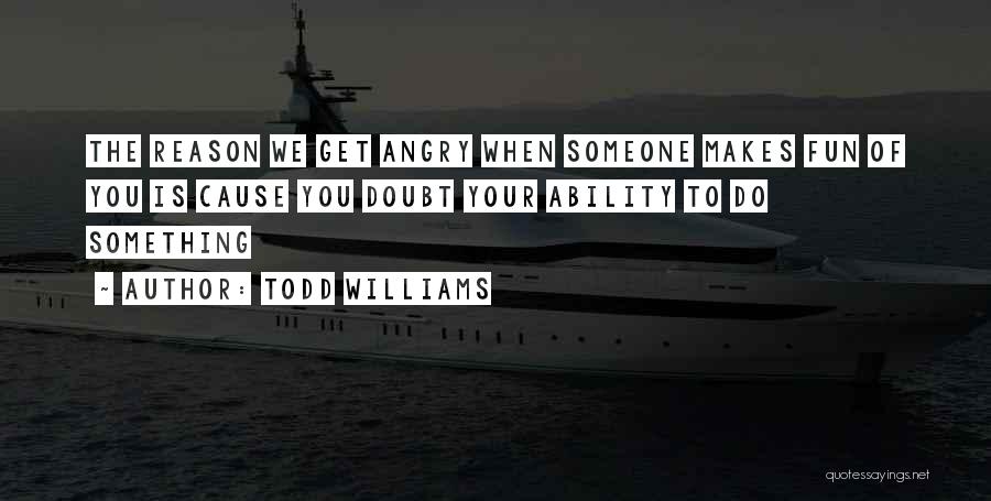 Todd Williams Quotes 2186123