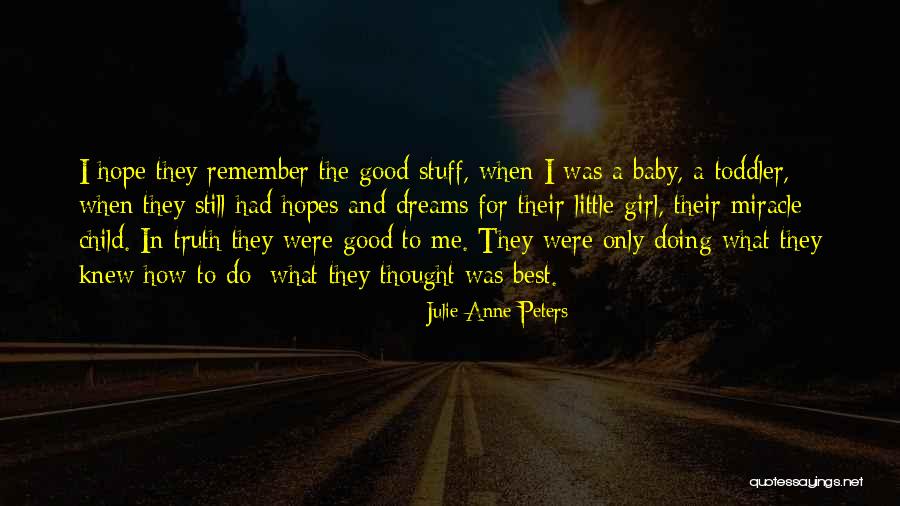 Toddler Girl Quotes By Julie Anne Peters