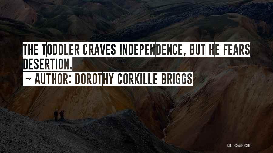 Toddler Quotes By Dorothy Corkille Briggs