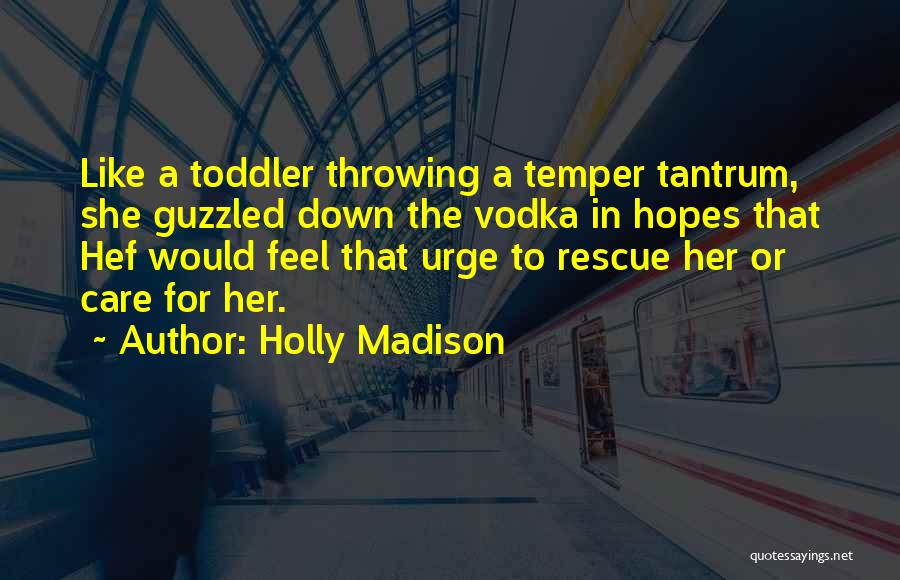 Toddler Quotes By Holly Madison