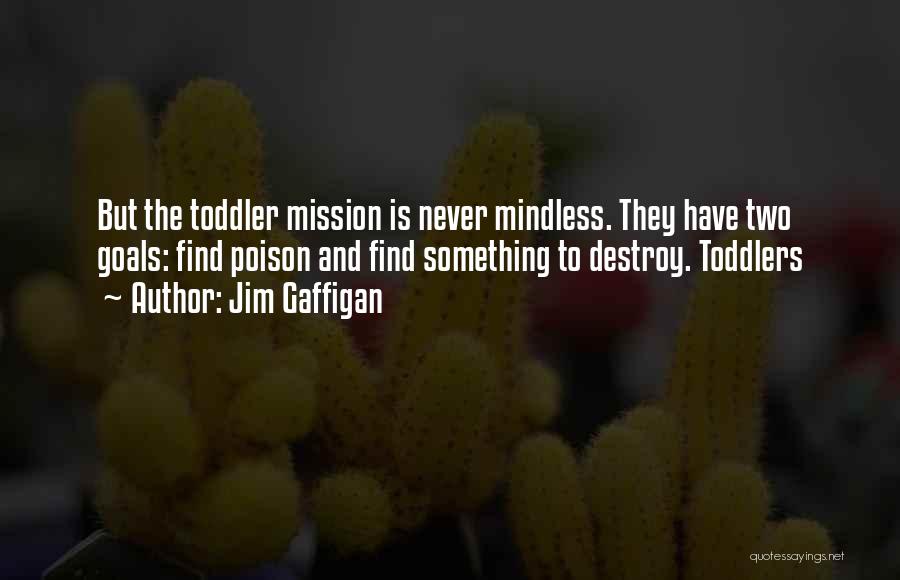 Toddler Quotes By Jim Gaffigan