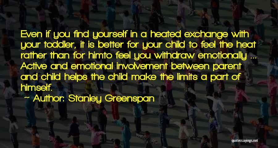 Toddler Quotes By Stanley Greenspan